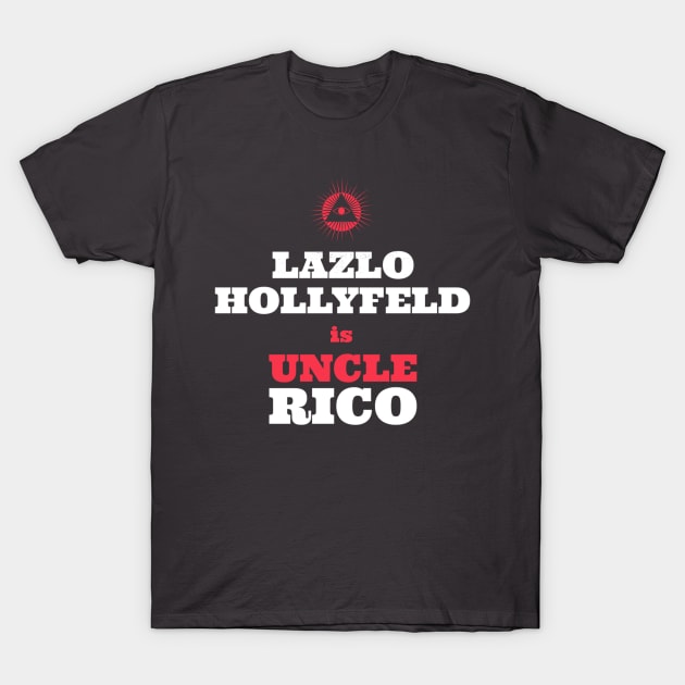 Lazlo Hollyfeld is Uncle Rico If you're a real genius who loves great movies like Napoleon Dynamite and amazing character actors... you're welcome. T-Shirt by Dad and Co